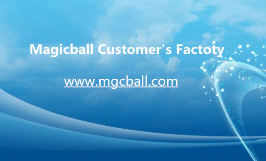 Magicball Customer's Factory